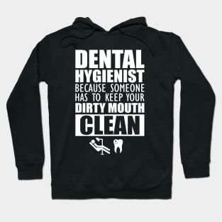 Dental Hygienist - Keep your mouth clean Hoodie